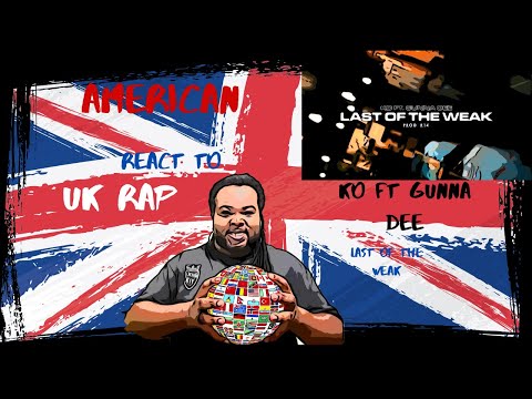 American Reaction to UK RAP  | KO ft Gunna Dee - Last of the Weak (Music Video) | @MixtapeMadness
