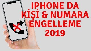 Numara Engelleme iPhone Kişi Engelleme Nasıl Yapılır 2019