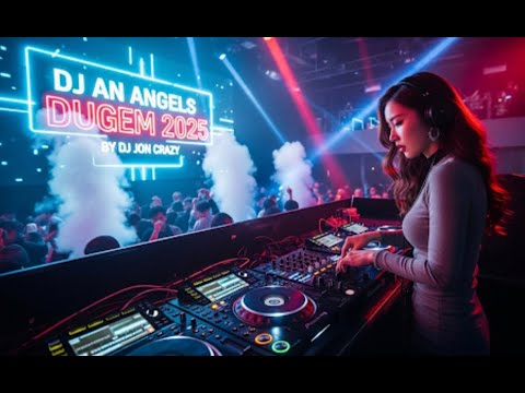 DJ AN ANGELS DUGEM 2025 BY DJ JON CRAZY