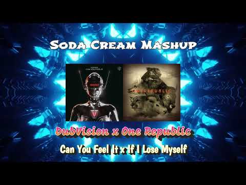 DubVision x One Republic - Can You Feel It x If I Lose Myself (Soda Cream Mashup)
