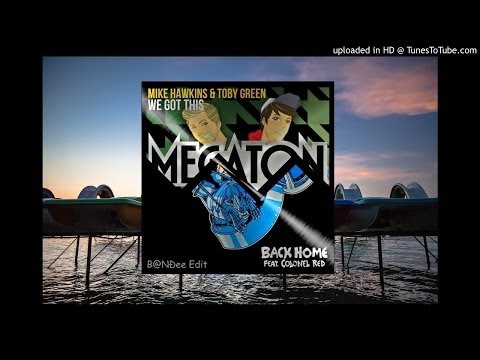 Mike Hawkins & Toby Green + Colonel Red - We Got Home (B@NĐee Edit)