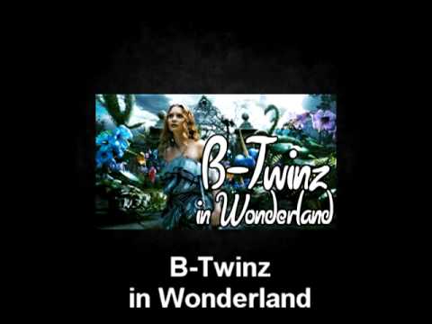 B-Twinz - in Wonderland [HQ] [FULL]