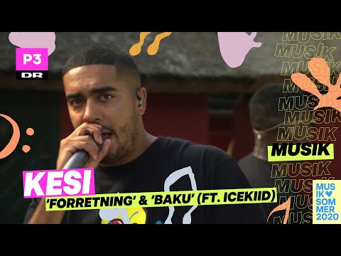 Kesi ''Forretning' og 'Baku' (ft. Icekiid) | Musiksommer på P3