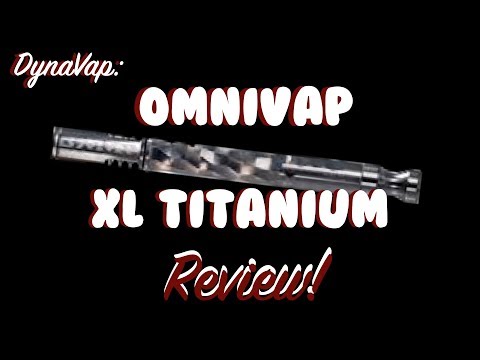 Dynavap: Omnivap Ti XL Titanium Review 🖖🏾