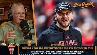 Dan Patrick Reacts To Brendan Sorsby Being Ruled Eligible For Texas Tech In 2026 | 6/8/26