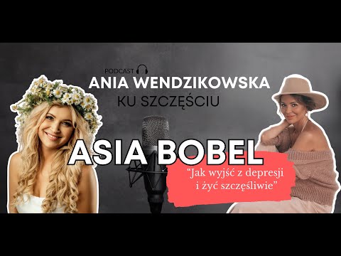 ASIA BOBEL: ulecz traumy z dzieciństwa i żyj szczęśliwie