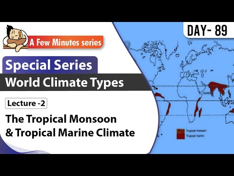 II World Climate Types II Lecture 2 - The Tropical Monsoon & Tropical Marine Climate II