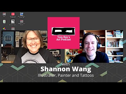 Shannon Wang: Illustrator, Painter and Tattoos - Tom Ray's Art Podcast 210307