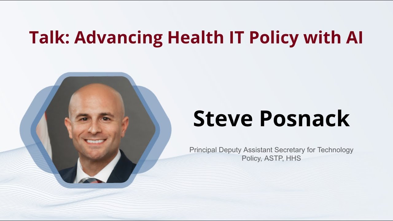 Keynote: Advancing Health IT Policy with AI with Steve Posnack