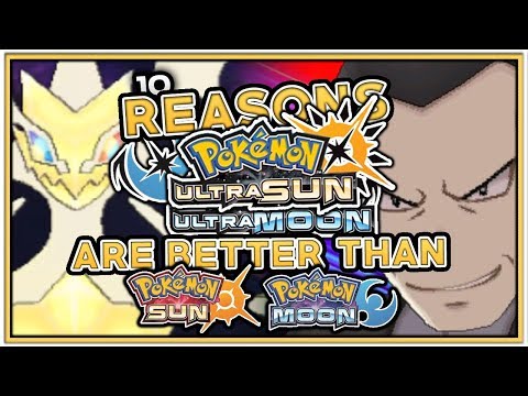 10 Reasons Pokemon Ultra Sun And Ultra Moon Are Better Than Pokemon Sun And Moon
