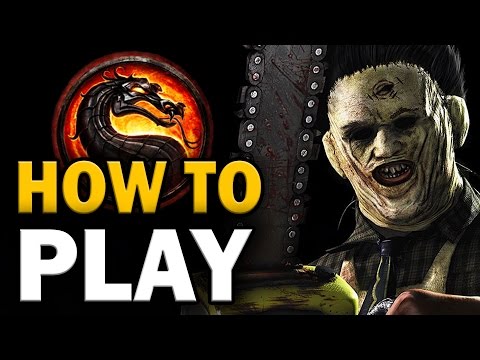 How to Play: LEATHERFACE - MKX Guide - All You Need to Know! [HD 60fps]