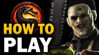 How to Play: LEATHERFACE - MKX Guide - All You Need to Know! [HD 60fps]