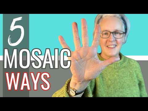 FIVE WAYS TO MAKE MOSAICS | Find the mosaic method that works for you