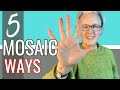 FIVE WAYS TO MAKE MOSAICS Find The Mosaic Method That Works For You