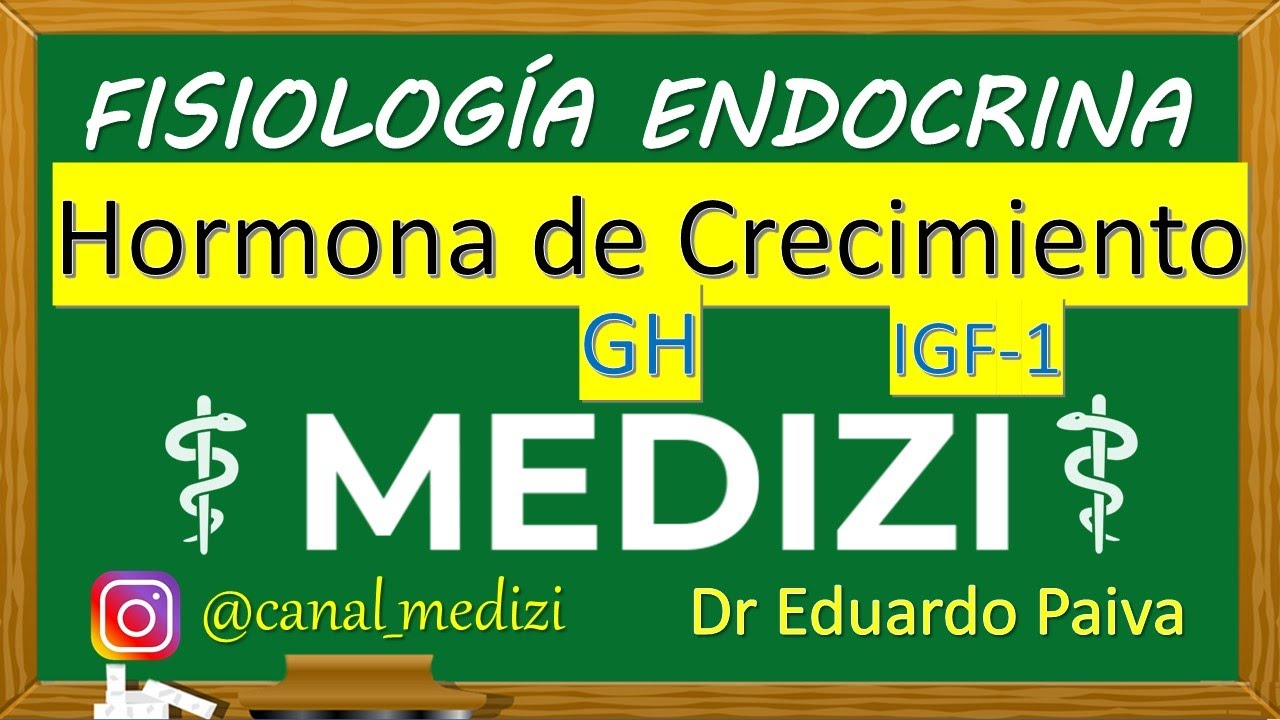 Fisiología Endocrina - Hormona de Crecimiento (GH) e IGF-1 (IG:@doctor.paiva)