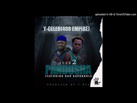 Y Celeb ft. Don Kapandula - Seer 2-Pandusha Prod. By T-Rux