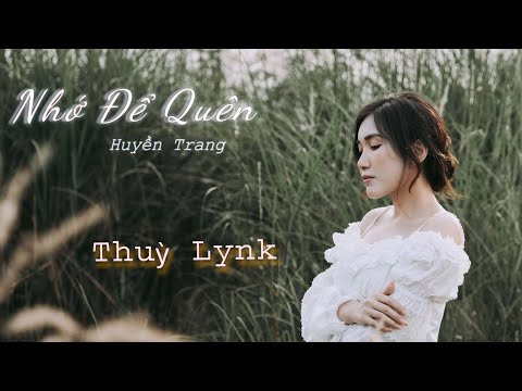 Nhớ để quên - Thùy Lynk