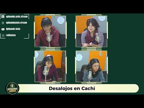OPINANDO ANDO - Desalojos en Cachi / Buenas y malas noticias de Junio