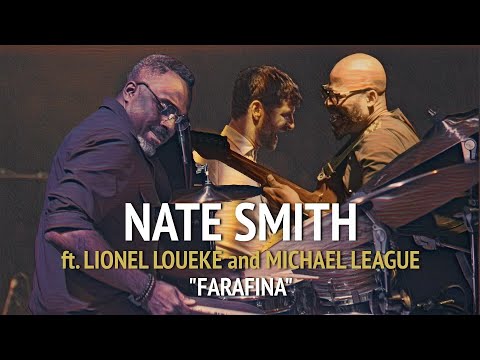 NATE SMITH: "FARAFINA" ft. Lionel Loueke + Michael League