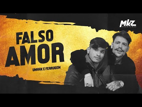 UM44K e Ferrugem | Falso Amor (MKZ Produções)