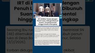 Polisi Tangkap Pelaku KDRT Istri hingga Tewas dengan Penuh Luka di Blitar, Dikenal Temperamental