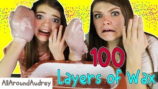 100 Layers Of Wax Challenge!  HUGE HANDS!! / AllAroundAudrey