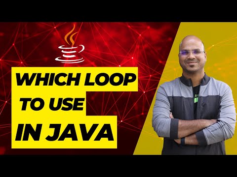 #20 Which Loop To Use in java