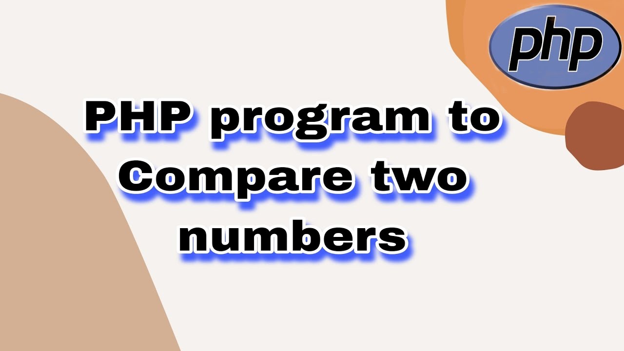 Php Program to compare two numbers || Learn Php Program || Logic in programming ||
