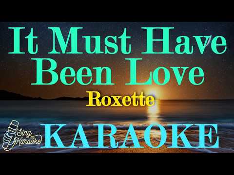 It Must Have Been Love - Roxette Karaoke
