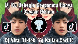 Download lagu DJ KU BAHAGIA DENGANMU HANYA DENGAN DIRIMU | DJ BAHAGIA ITU SEDERHANA REGGAE MENGKANE VIRAL TIKTOK mp3 Download lagu DJ KU BAHAGIA DENGANMU HANYA DENGAN DIRIMU | DJ BAHAGIA ITU SEDERHANA REGGAE MENGKANE VIRAL TIKTOK mp3