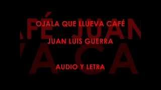 Ojalá Que Llueva Café - Juan Luis Guerra LETRA