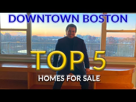 TOP 5 HOMES FOR SALE IN DOWNTOWN BOSTON