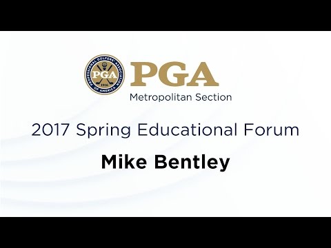 2017 Spring Educational Forum - Mike Bentley