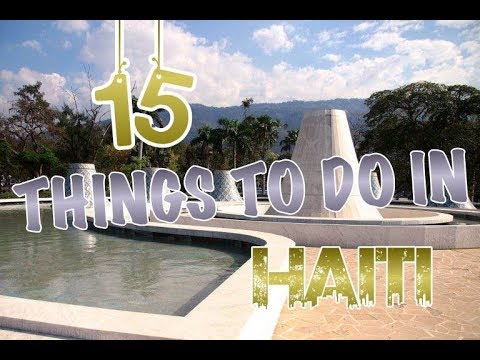 Top 15 Things To Do In Haiti