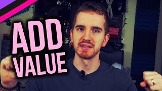 YouTube Hard Truths #4 - Always ADD to the Video!
