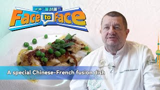 Face to Face: A special Chinese-French fusion dish