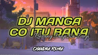 Download lagu DJ MINANG MANGA CO ITU BANA NDAK DAPEK MINTAK ANCIK - RINTANG JANJI KA JANJI REMIX VIRAL TIKTOK mp3