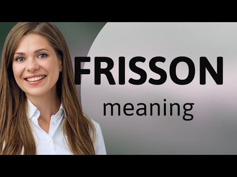 Frisson • what is FRISSON definition
