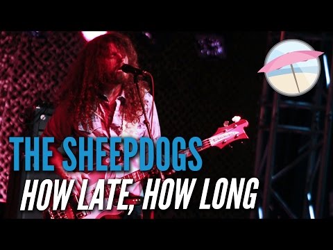The Sheepdogs - How Late, How Long (Live at the Edge)