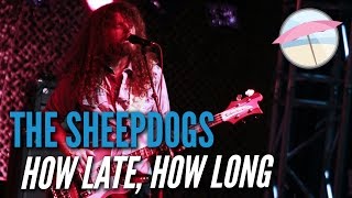 The Sheepdogs - How Late, How Long (Live at the Edge)