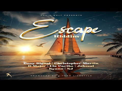 Escape Riddim {Mix} A-Team Lifestyle / Busy Signal, Christopher Martin, D Major, Lia Caribe, Kyann.
