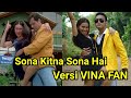 SONA KITNA SONA HAI VINA FAN Version Parodi India Versi Indonesia