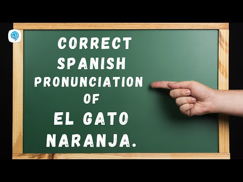 How to pronounce 'El gato naranja.' (The orange cat.) in Spanish? | Spanish Pronunciation