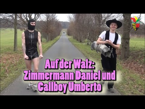 Auf der Walz: Zimmerman Daniel und Callboy Umberto aus Lomnitz