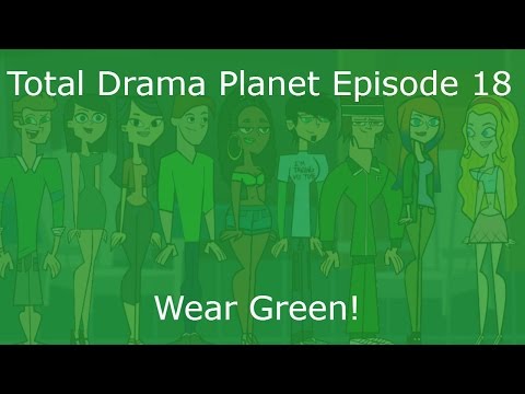 Total Drama Planet Episode 18 - Wear Green!