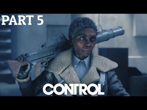 CONTROL - FULL WALKTHROUGH GAMEPLAY - PART 5 - (NO COMMENTARY)