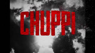 CHUPPI: AN ECHO MEANT FOR ONE