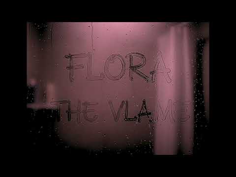 THE VLAME - FLORA