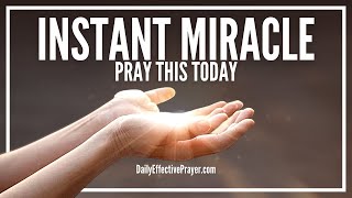 Prayer For Instant Miracle - Powerful Prayer for a Miracle Today