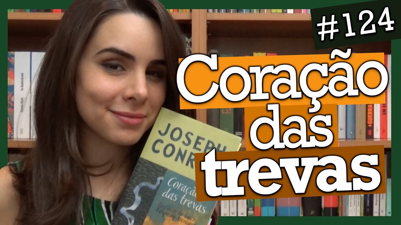 CORAÇÃO DAS TREVAS, DE JOSEPH CONRAD (#124)